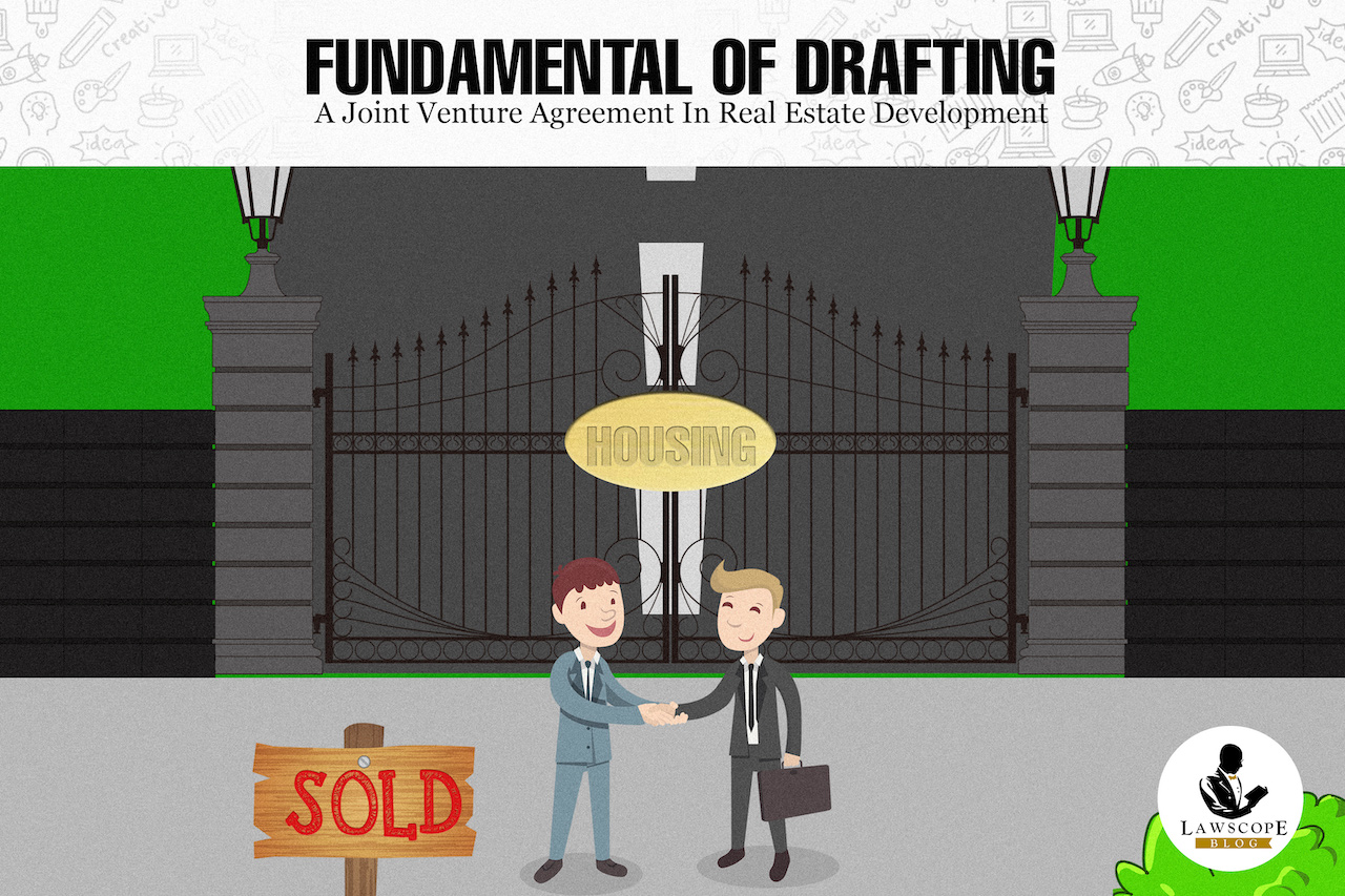 FUNDAMENTALS OF DRAFTING A JOINT VENTURE AGREEMENT IN REAL ESTATE DEVELOPMENT.
